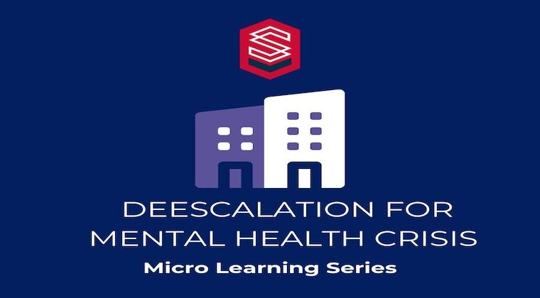 Micro Learning Series - Deescalation for Mental Health Crisis