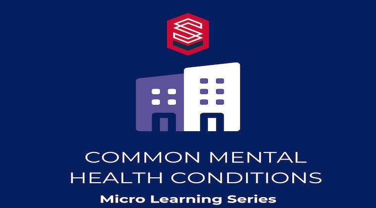 Micro Learning Series - Common Mental Health Conditions
