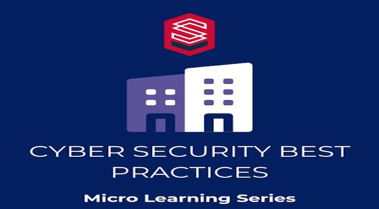 Micro Learning Series - Cyber Security Best Practices